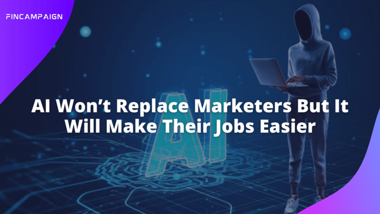 AI Won’t Replace Marketers - But It Will Make Their Jobs Easier