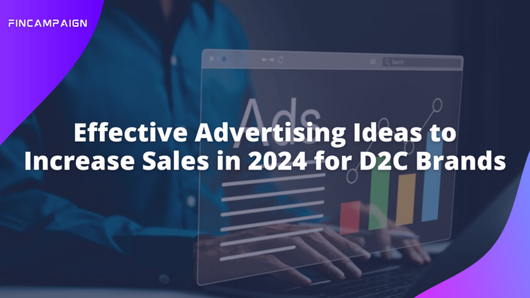 Effective Advertising Ideas to Increase Sales in 2024 for D2C Brands